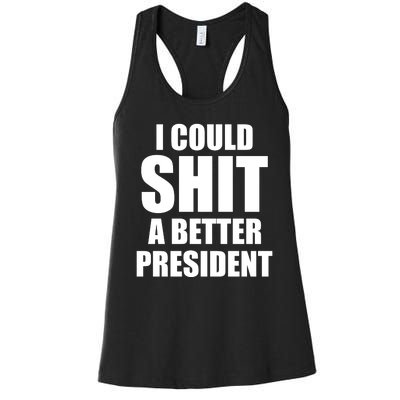 I Could Sh*t A Better President Funny Anti Biden Women's Racerback Tank