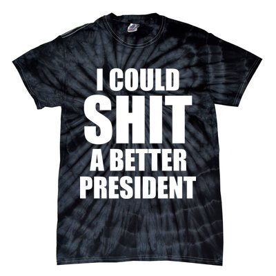 I Could Sh*t A Better President Funny Anti Biden Tie-Dye T-Shirt