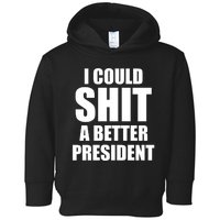 I Could Sh*t A Better President Funny Anti Biden Toddler Hoodie