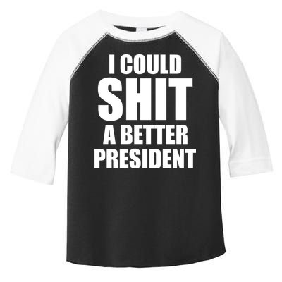 I Could Sh*t A Better President Funny Anti Biden Toddler Fine Jersey T-Shirt