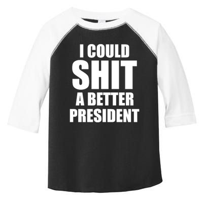 I Could Sh*t A Better President Funny Anti Biden Toddler Fine Jersey T-Shirt