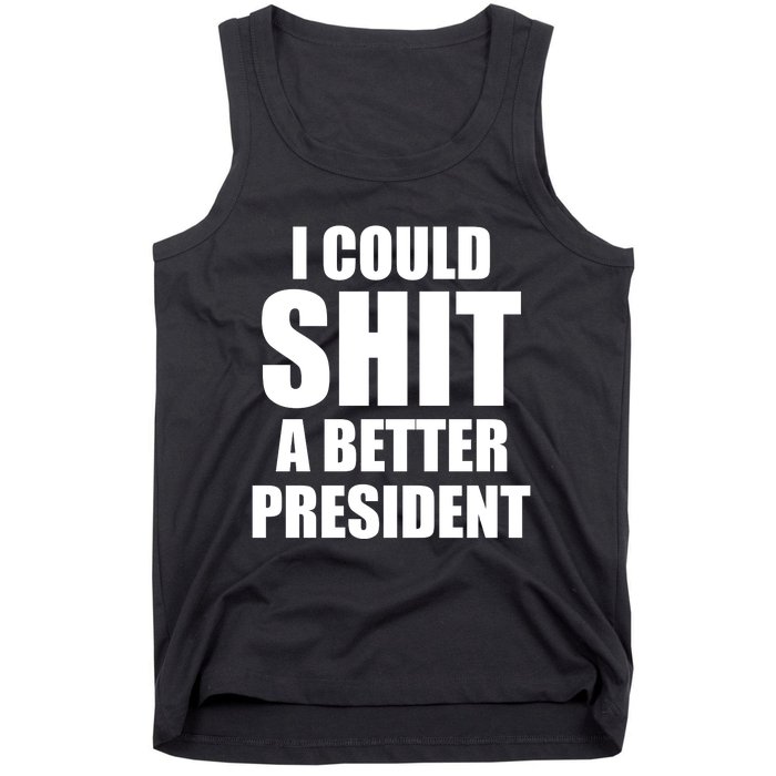 I Could Sh*t A Better President Funny Anti Biden Tank Top