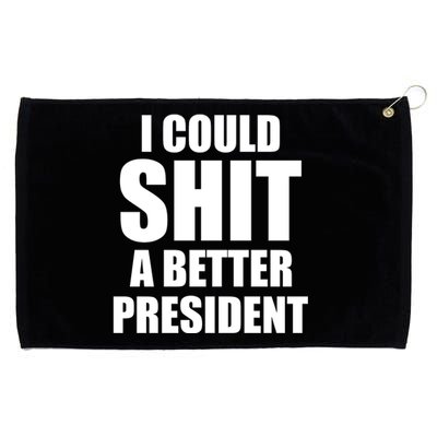 I Could Sh*t A Better President Funny Anti Biden Grommeted Golf Towel