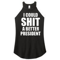 I Could Sh*t A Better President Funny Anti Biden Women's Perfect Tri Rocker Tank