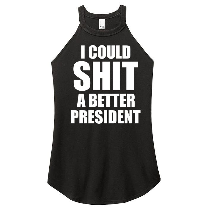 I Could Sh*t A Better President Funny Anti Biden Women's Perfect Tri Rocker Tank