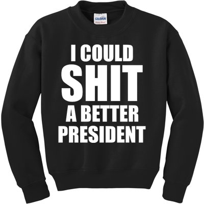 I Could Sh*t A Better President Funny Anti Biden Kids Sweatshirt