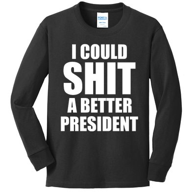 I Could Sh*t A Better President Funny Anti Biden Kids Long Sleeve Shirt