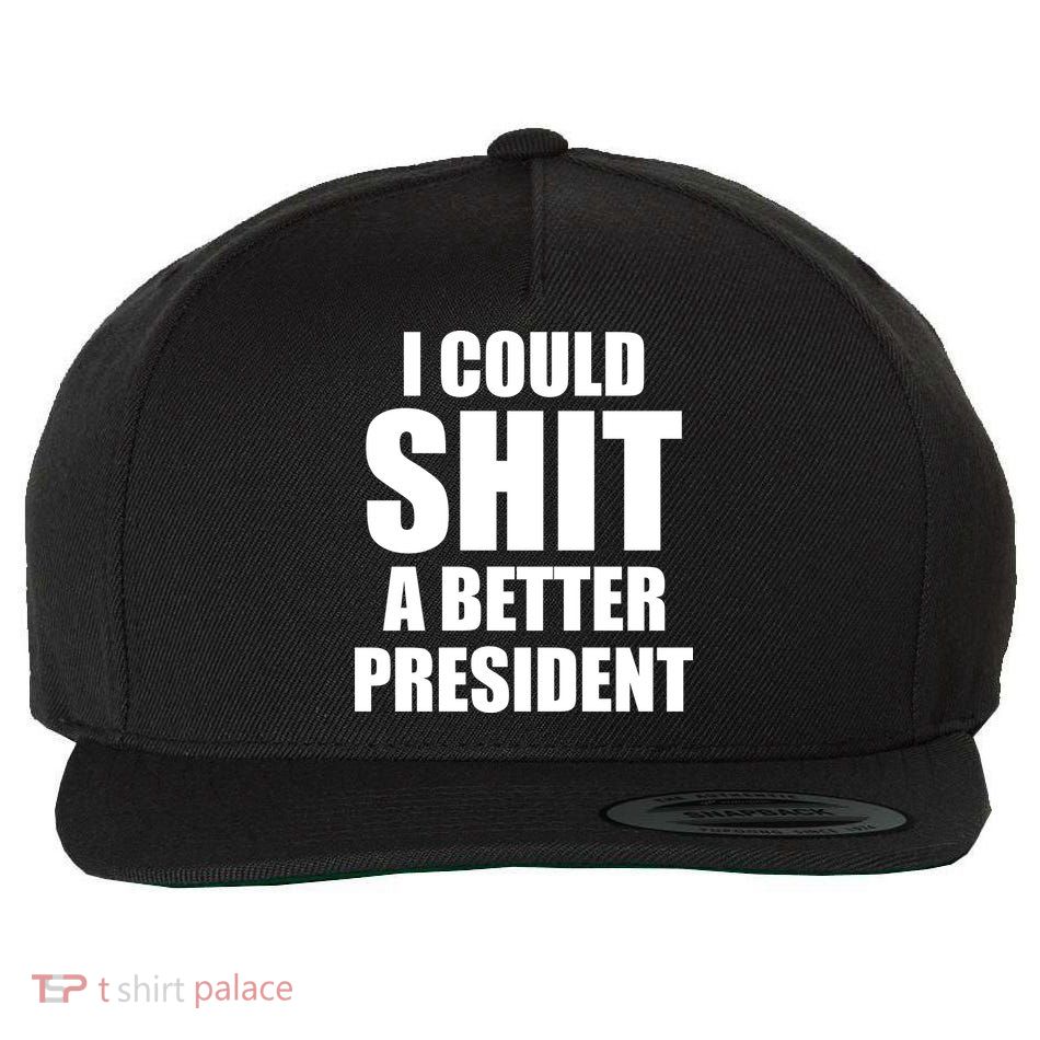 I Could Sh*t A Better President Funny Anti Biden Wool Snapback Cap