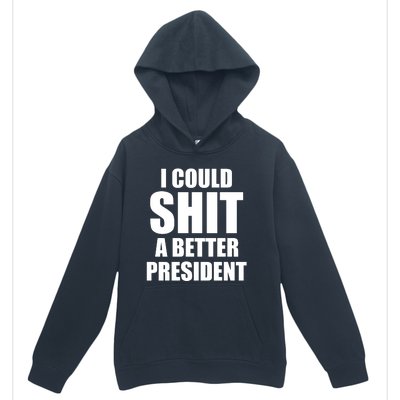 I Could Sh*t A Better President Funny Anti Biden Urban Pullover Hoodie