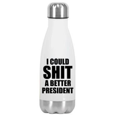 I Could Sh*t A Better President Funny Anti Biden Stainless Steel Insulated Water Bottle