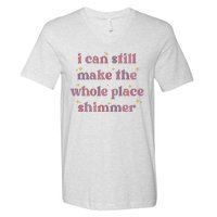 I Can Still Make The Whole Place Shimmer Vintage V-Neck T-Shirt