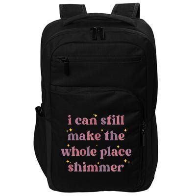 I Can Still Make The Whole Place Shimmer Vintage Impact Tech Backpack