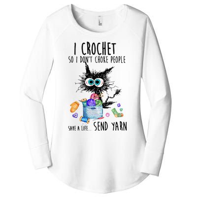 I Crochet So I Dont Choke People Save A Life Send Yarn Women's Perfect Tri Tunic Long Sleeve Shirt