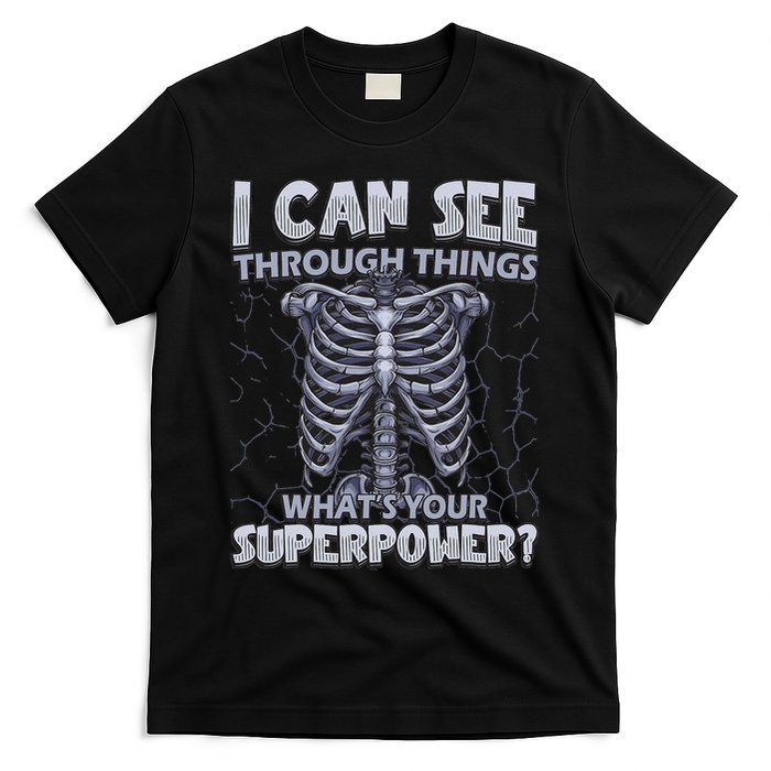 I Can See Through Things What’s Your Superpower X Ray Tech T-Shirt