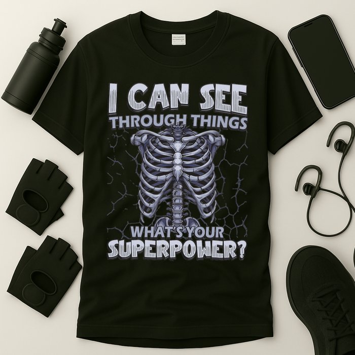 I Can See Through Things What’s Your Superpower X Ray Tech T-Shirt