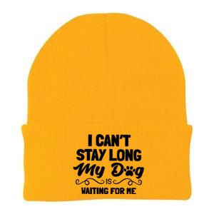 I Cant Stay Long My Dog Is Waiting For Me Knit Cap Winter Beanie