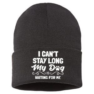 I Cant Stay Long My Dog Is Waiting For Me Sustainable Knit Beanie