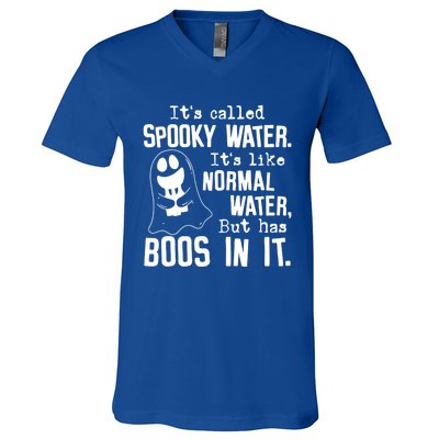 It's Called Spooky Water It's Like Normal Water But Has Boos Meaningful Gift V-Neck T-Shirt