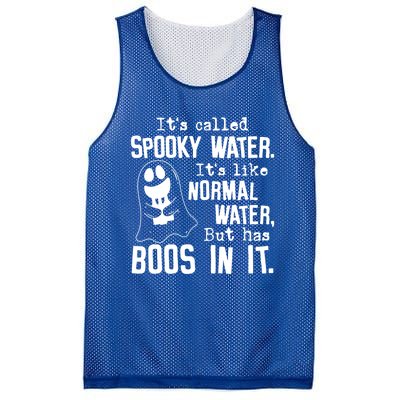 It's Called Spooky Water It's Like Normal Water But Has Boos Meaningful Gift Mesh Reversible Basketball Jersey Tank