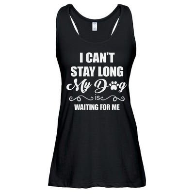 I CanT Stay Long. My Dog Is Waiting For Me Funny Dog Lover Gift Ladies Essential Flowy Tank