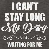 I CanT Stay Long. My Dog Is Waiting For Me Funny Dog Lover Gift Vector Backpack