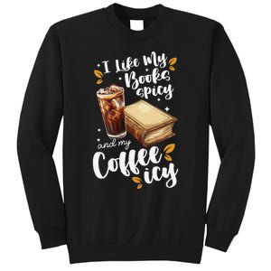 Icy Coffee Spicy Books Novelty Bookish Funny Books Sweatshirt