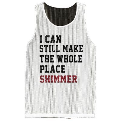 I Can Still Make The Whole Place Shimmer Disco Ball  Mesh Reversible Basketball Jersey Tank