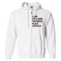 I Can Still Make The Whole Place Shimmer Disco Ball  Full Zip Hoodie