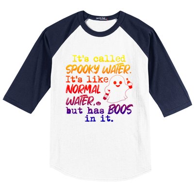 It's Called Spooky Water It's Like Normal Water But Has Boos Gift Baseball Sleeve Shirt