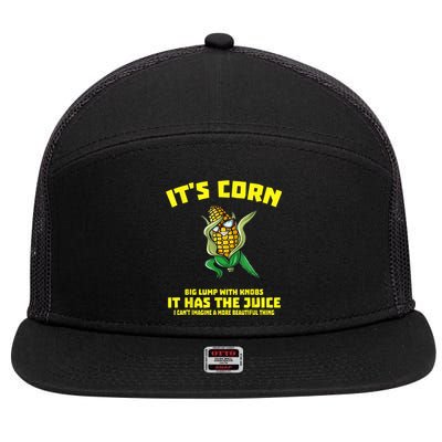 It’s Corn Shirt A Big Lump With Knobs It Has The Juice 7 Panel Mesh Trucker Snapback Hat