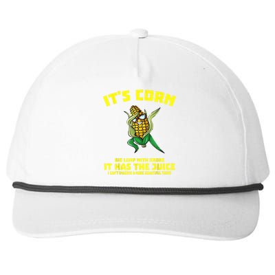 It’s Corn Shirt A Big Lump With Knobs It Has The Juice Snapback Five-Panel Rope Hat