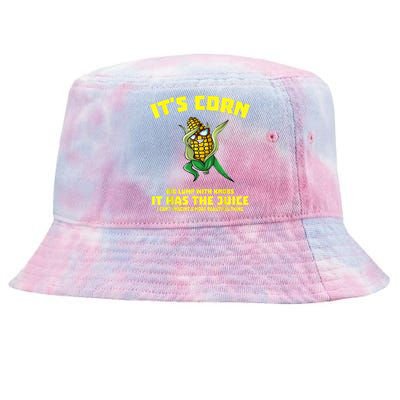 It’s Corn Shirt A Big Lump With Knobs It Has The Juice Tie-Dyed Bucket Hat