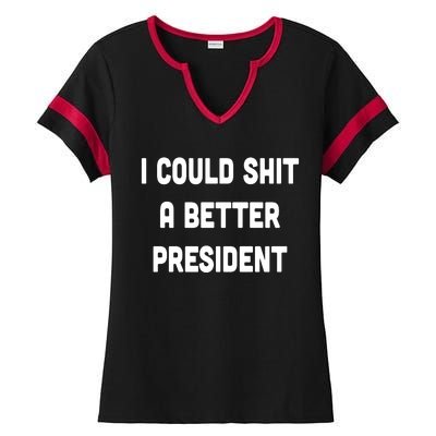 I Could Shit A Better President Ladies Halftime Notch Neck Tee