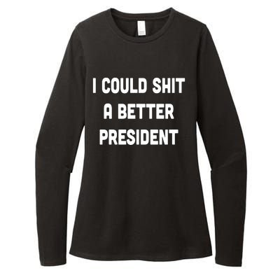 I Could Shit A Better President Womens CVC Long Sleeve Shirt