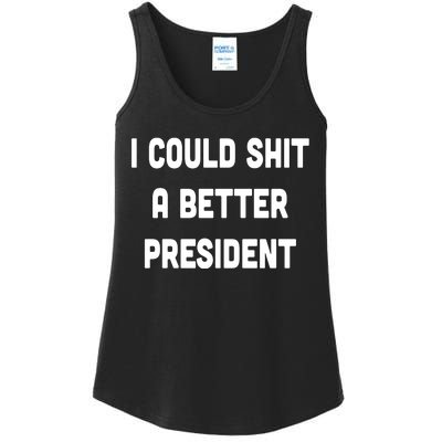 I Could Shit A Better President Ladies Essential Tank