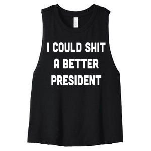 I Could Shit A Better President Women's Racerback Cropped Tank