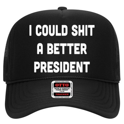 I Could Shit A Better President Trucker Hat