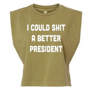 I Could Shit A Better President Garment-Dyed Women's Muscle Tee