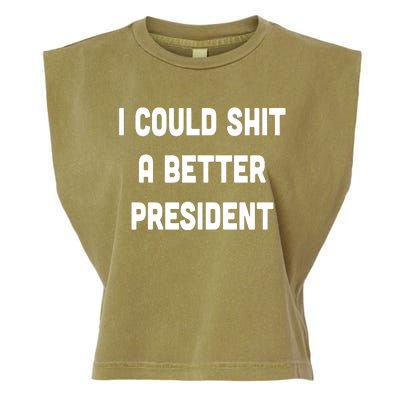 I Could Shit A Better President Garment-Dyed Women's Muscle Tee