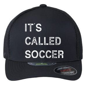 It's Called Soccer Funny World USA Football Cup Flexfit Unipanel Trucker Cap