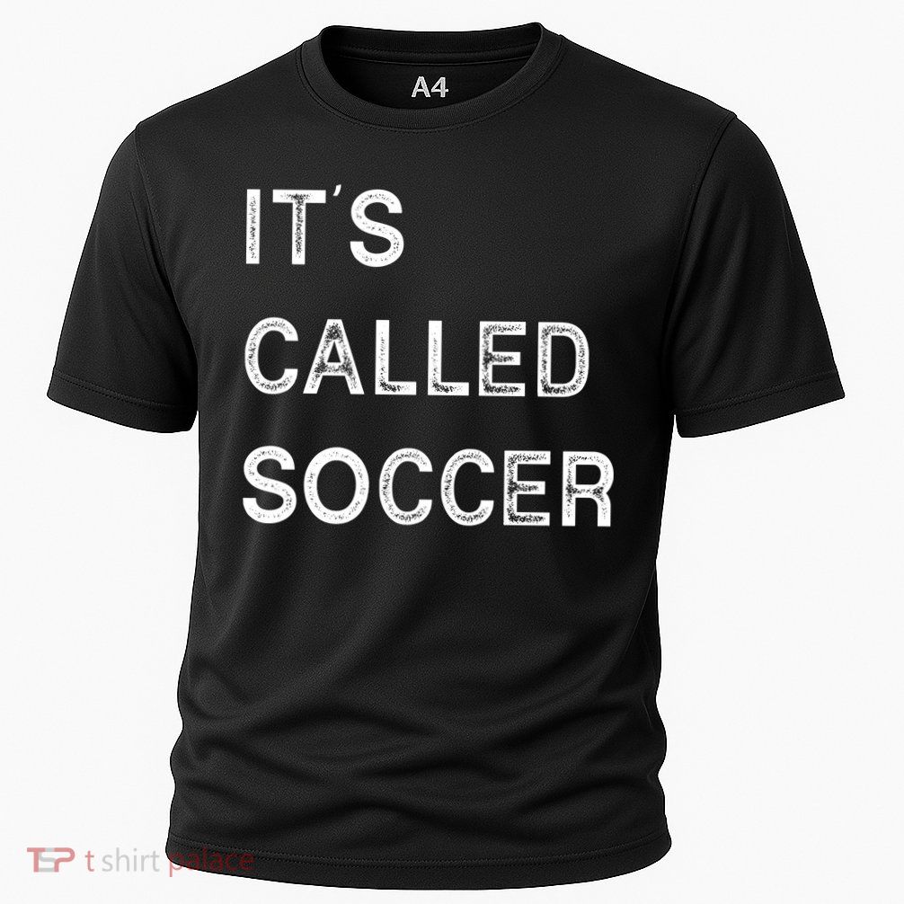 It's Called Soccer Funny World USA Football Cup Performance Shirt