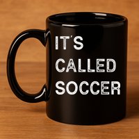 It's Called Soccer Funny World USA Football Cup 11oz C Handle Ceramic Mug