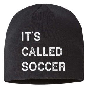 It's Called Soccer Funny World USA Football Cup Sustainable Beanie