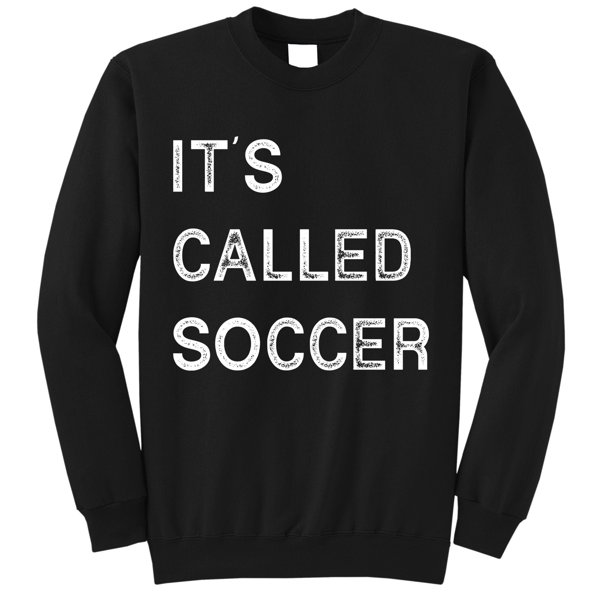 It's Called Soccer Funny World USA Football Cup Tall Sweatshirt