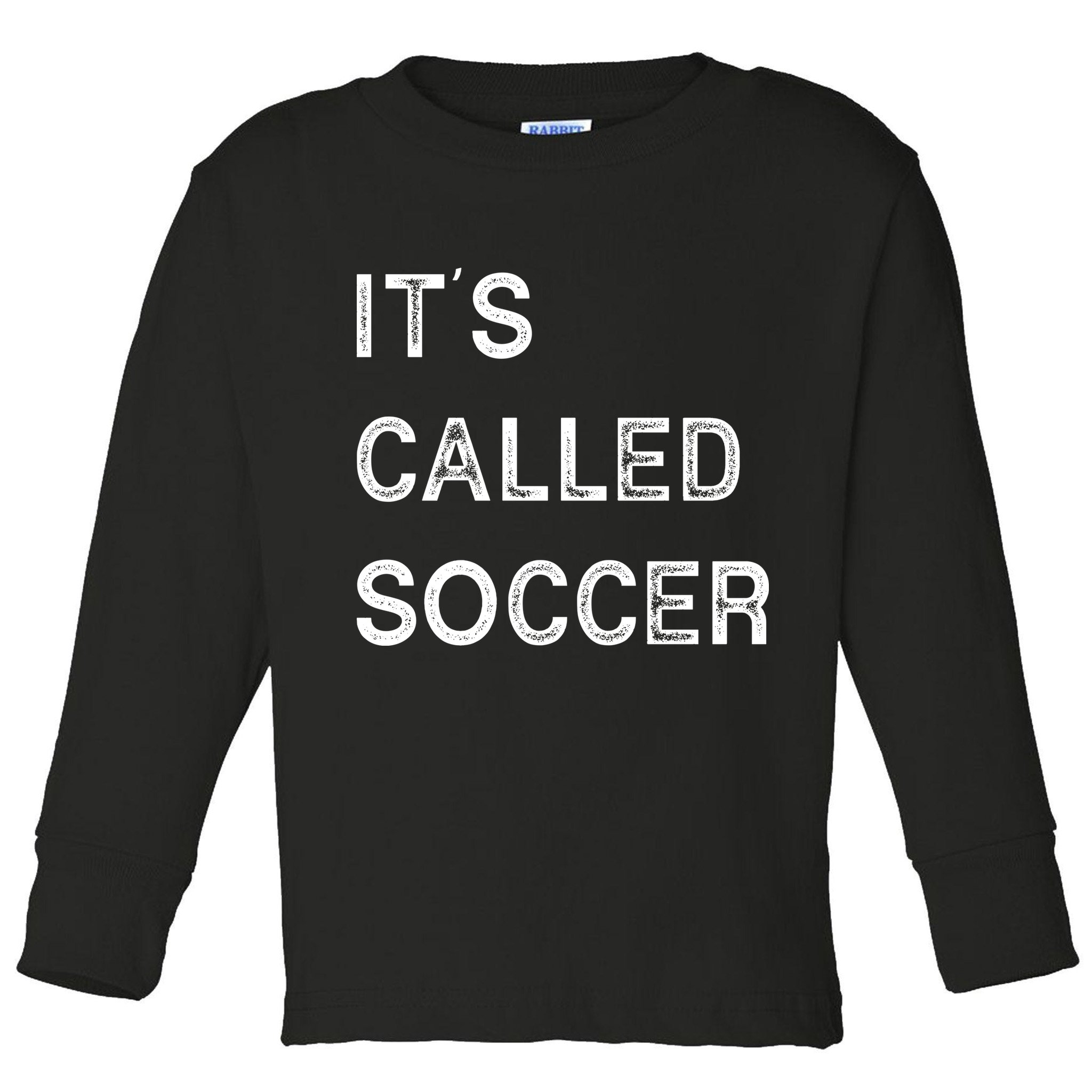 It's Called Soccer Funny World USA Football Cup Toddler Long Sleeve Shirt