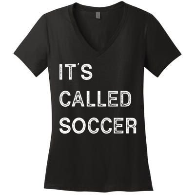 It's Called Soccer Funny World USA Football Cup Women's V-Neck T-Shirt