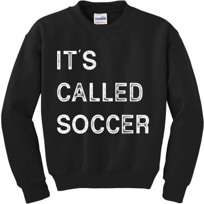 It's Called Soccer Funny World USA Football Cup Kids Sweatshirt