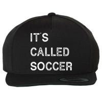 It's Called Soccer Funny World USA Football Cup Wool Snapback Cap