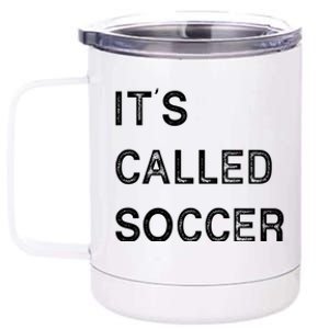 It's Called Soccer Funny World USA Football Cup 12 oz Stainless Steel Tumbler Cup