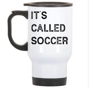 It's Called Soccer Funny World USA Football Cup Stainless Steel Travel Mug